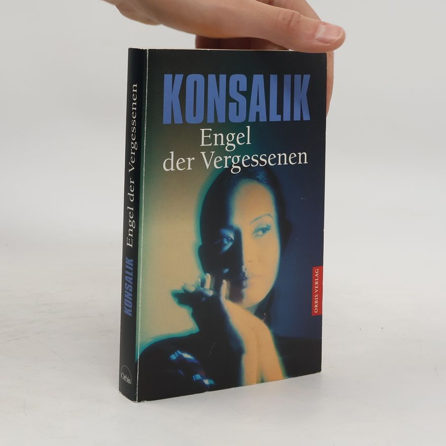 Heinz Günther Konsalik Engel der Vergessenen