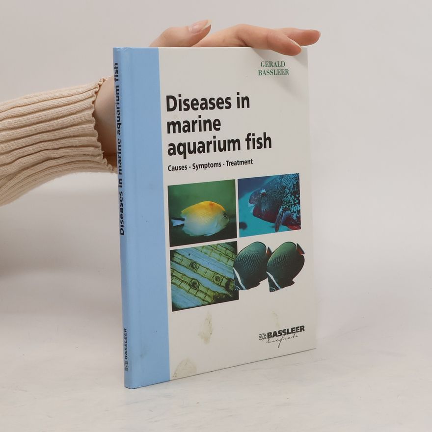 Gerald Bassleer Diseases in marine aquarium fish