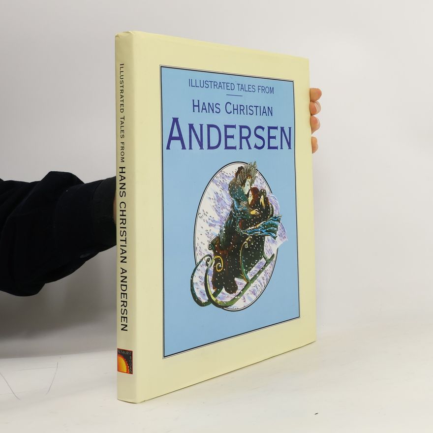 Hans Christian Andersen Illustrated Tales from Hans Christian Andersen