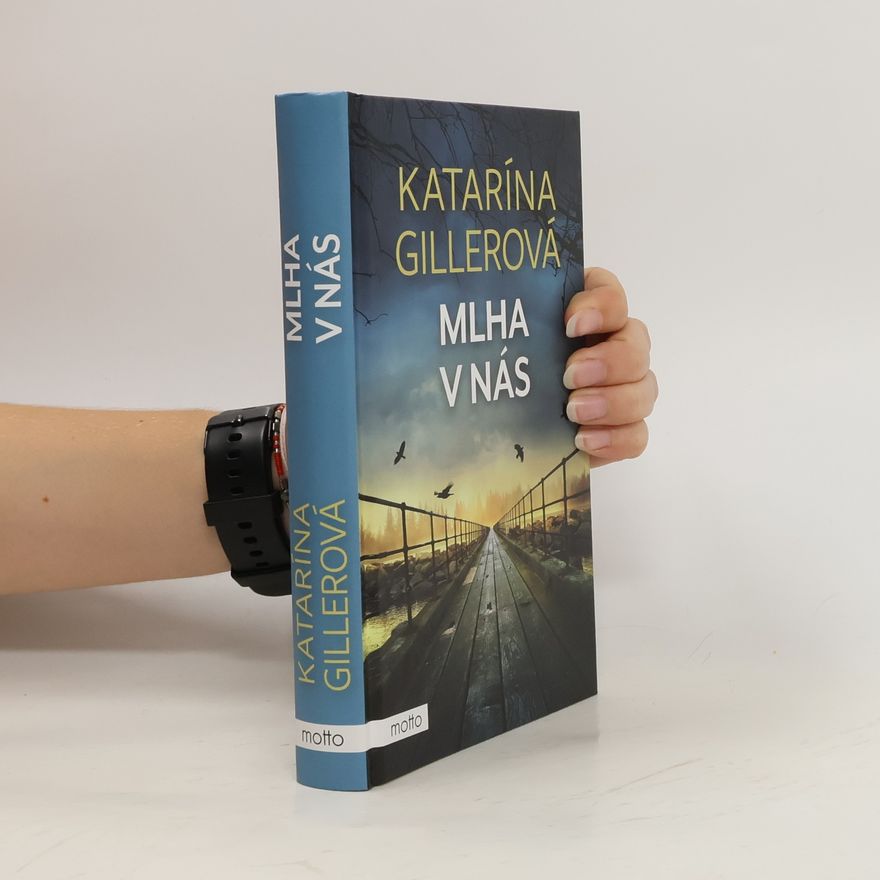 Katarína Gillerová Mlha v nás
