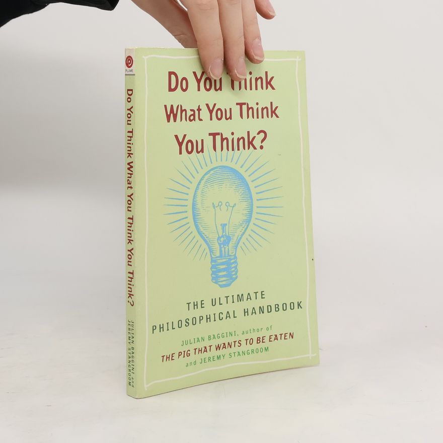 Julian Baggini Do You Think What You Think You Think?