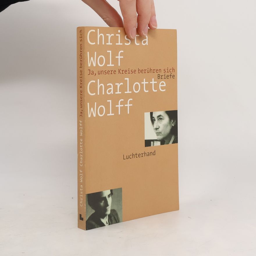 Christa Wolf Ja, unsere Kreise berühren sich