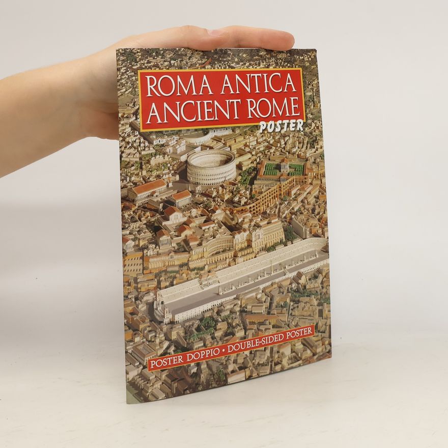 Collectif d'auteurs Roma Antiqua. Roma Antica. Ancient Rome. Rome Antique. Rom der Antike. Roma Antigua. 2 Posters on a Single Sheet. 2 Posters su un unico foglio