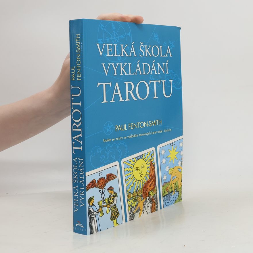 Paul Russell Smith Velká škola vykládání tarotu