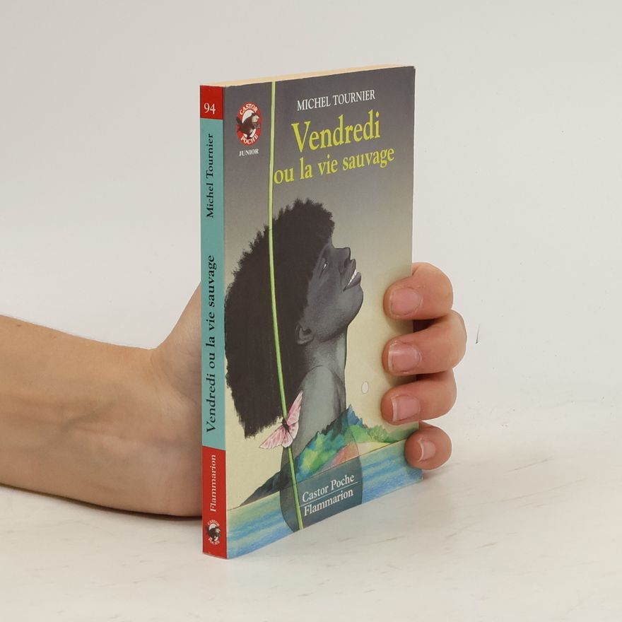 Michel Tournier Vendredi ou la vie sauvage