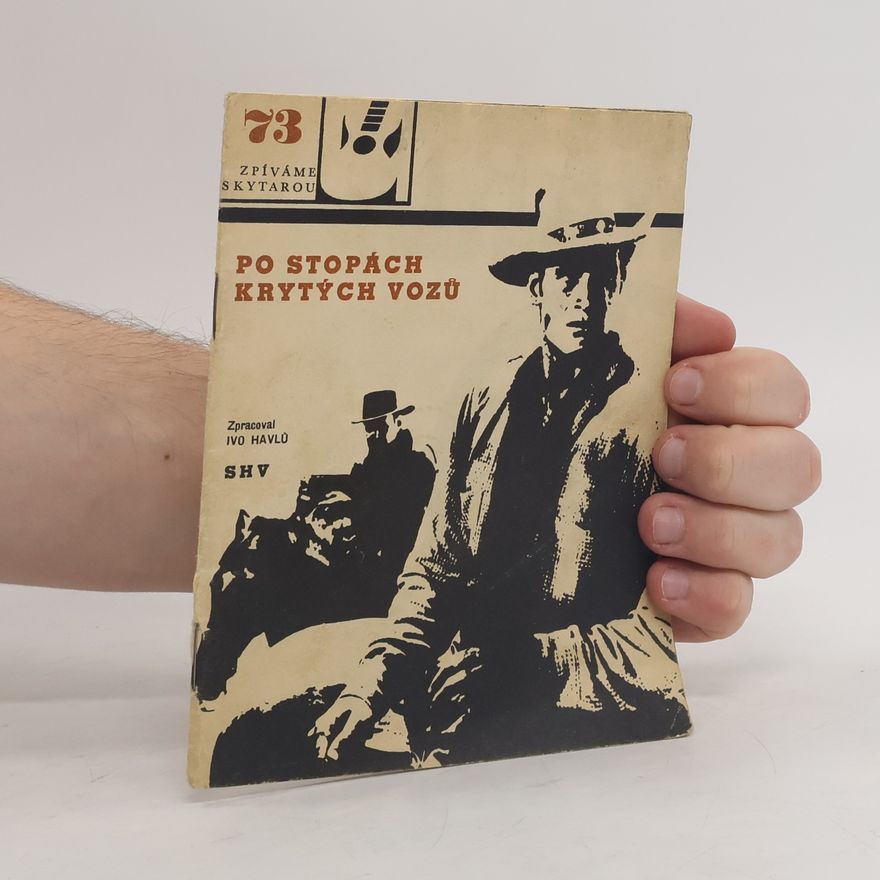 Ivo T Havlů Zpíváme s kytarou. 73, Po stopách krytých vozů