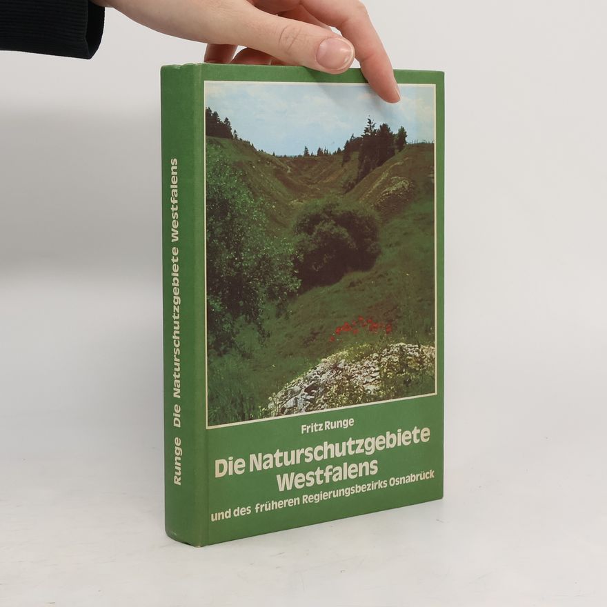 Fritz Runge Die Naturschutzgebiete Westfalens und des früheren Regierungsbezirks Osnabrück