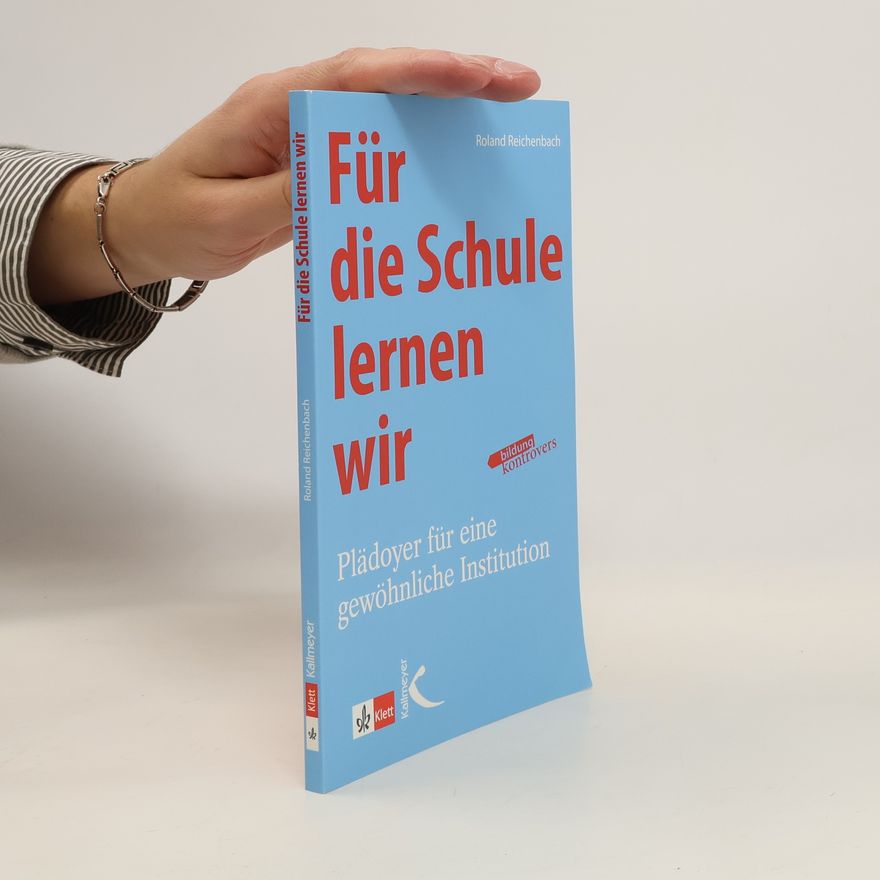 Roland Reichenbach Für die Schule lernen wir