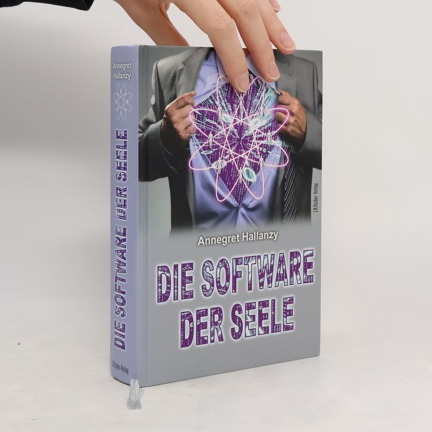 Annegret Hallanzy Die Software der Seele