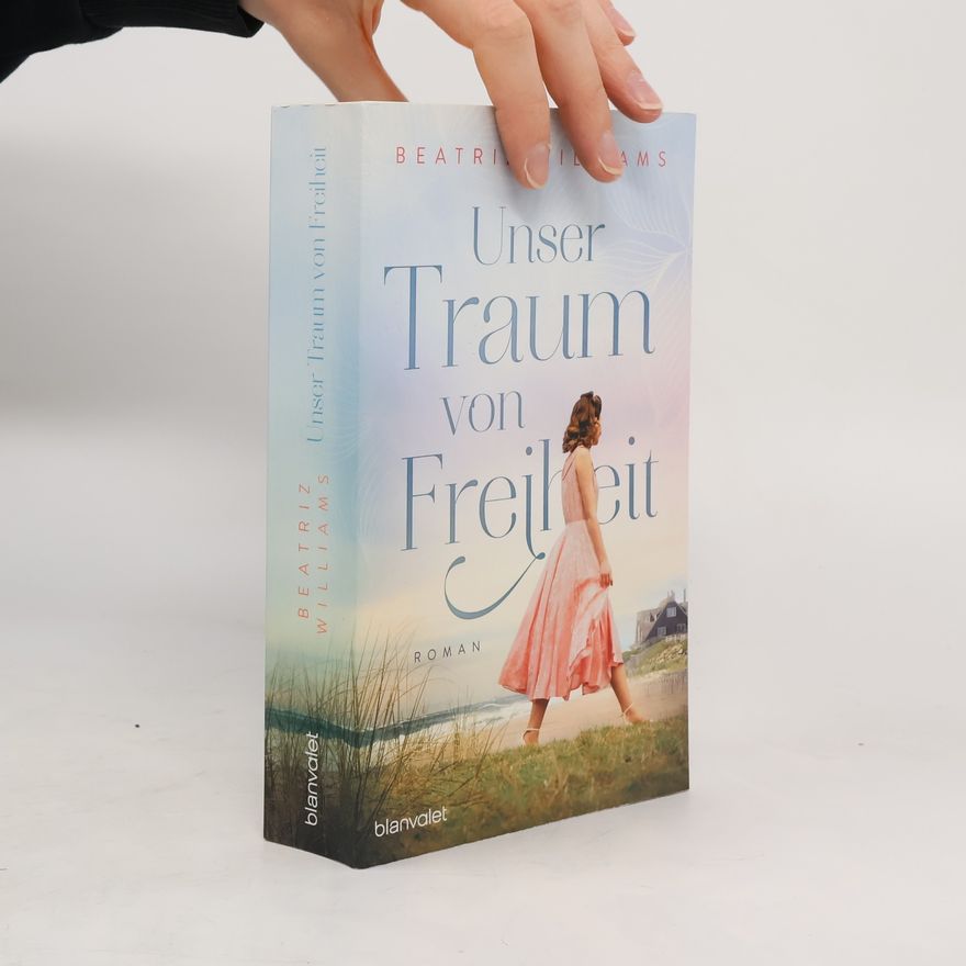 Beatriz Williams Unser Traum von Freiheit
