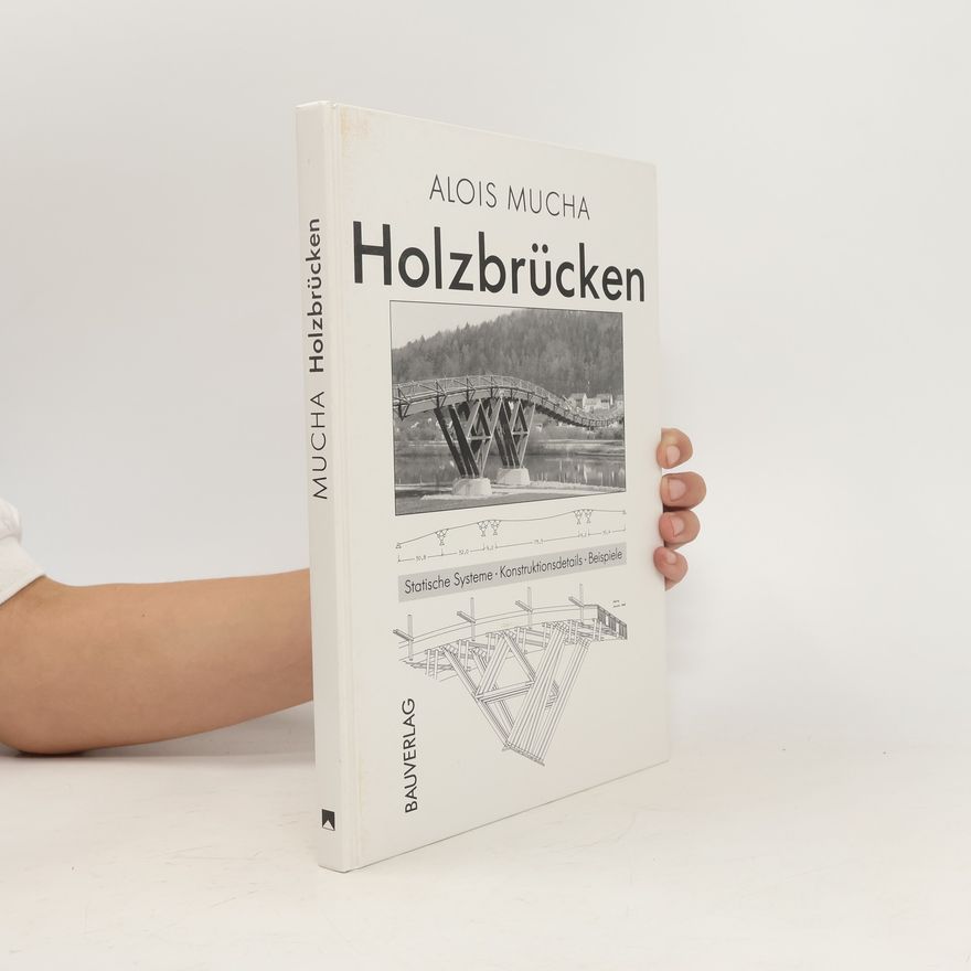 Alois Mucha Holzbrücken