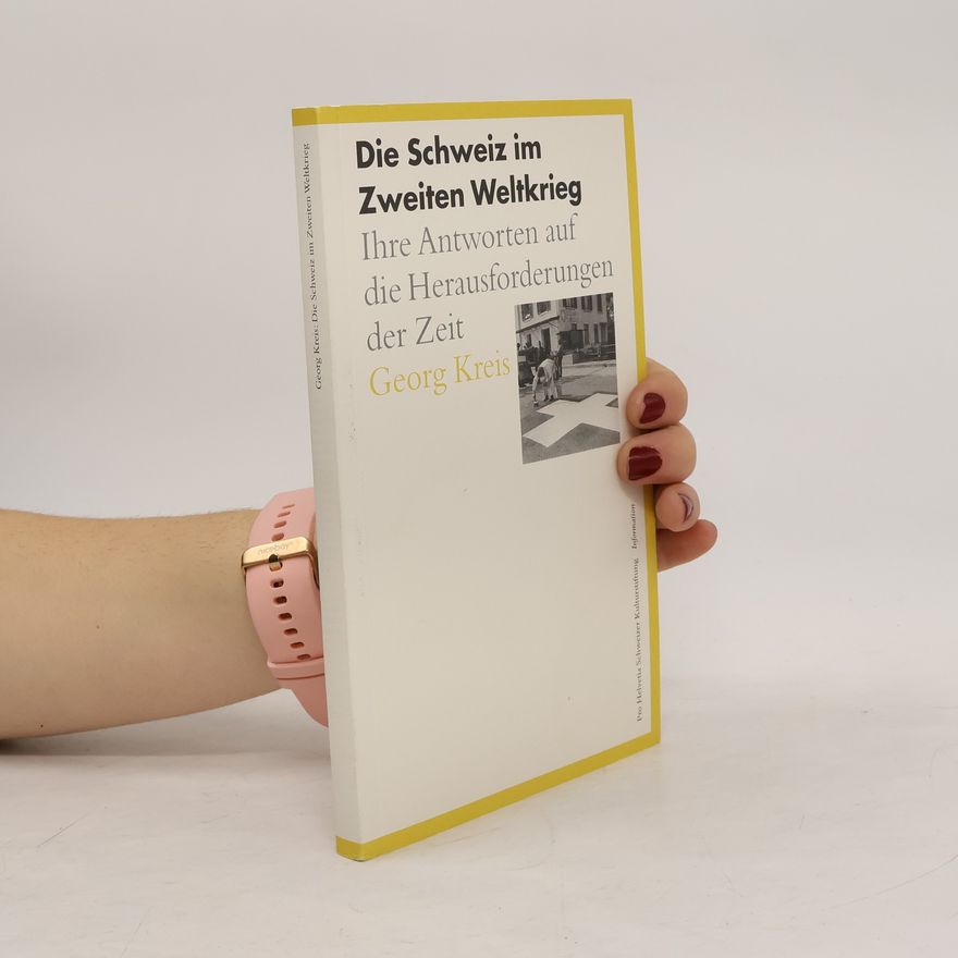 Georg Kreis Die Schweiz im Zweiten Weltkrieg