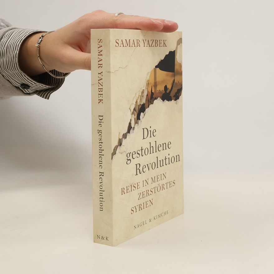Samar Yazbek Die gestohlene Revolution