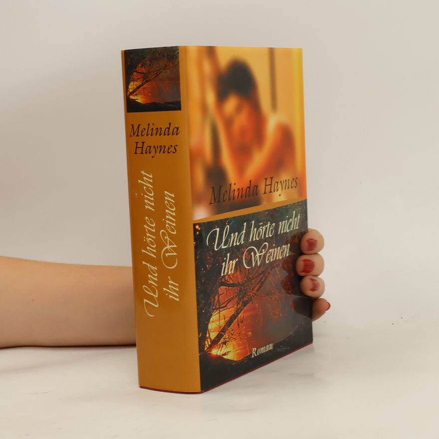 Melinda Haynes Und hörte nicht ihr Weinen