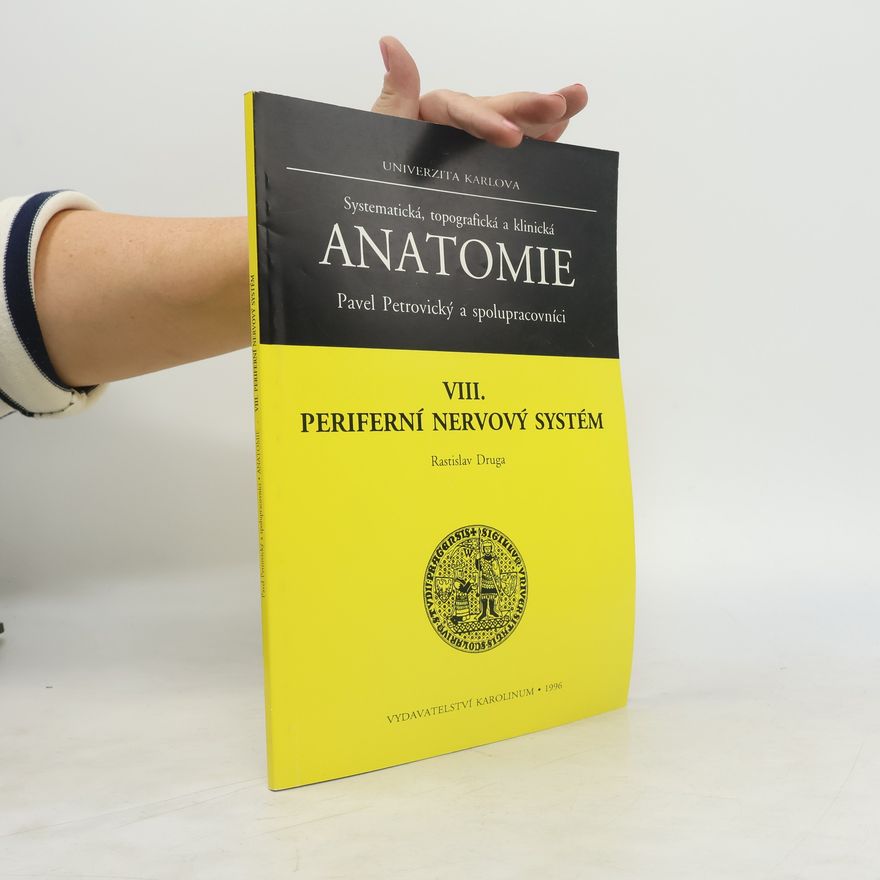 Pavel Petrovický Systematická, topografická a klinická anatomie. VIII. Periferní nervový systém