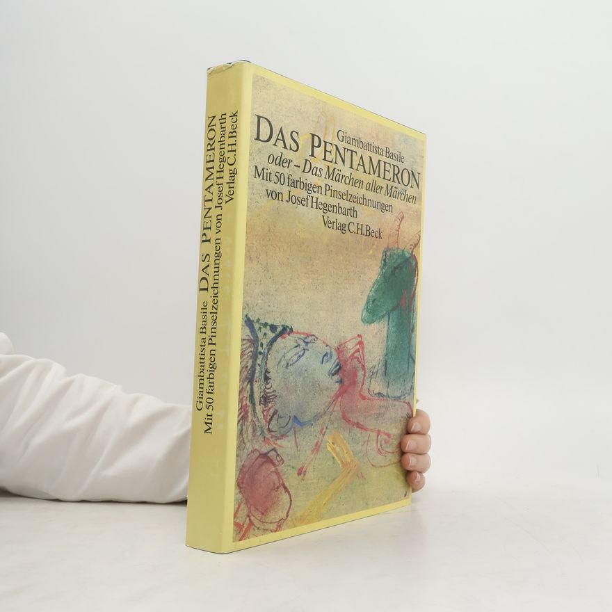 Giambattista Basile Das Pentameron oder Das Märchen aller Märchen