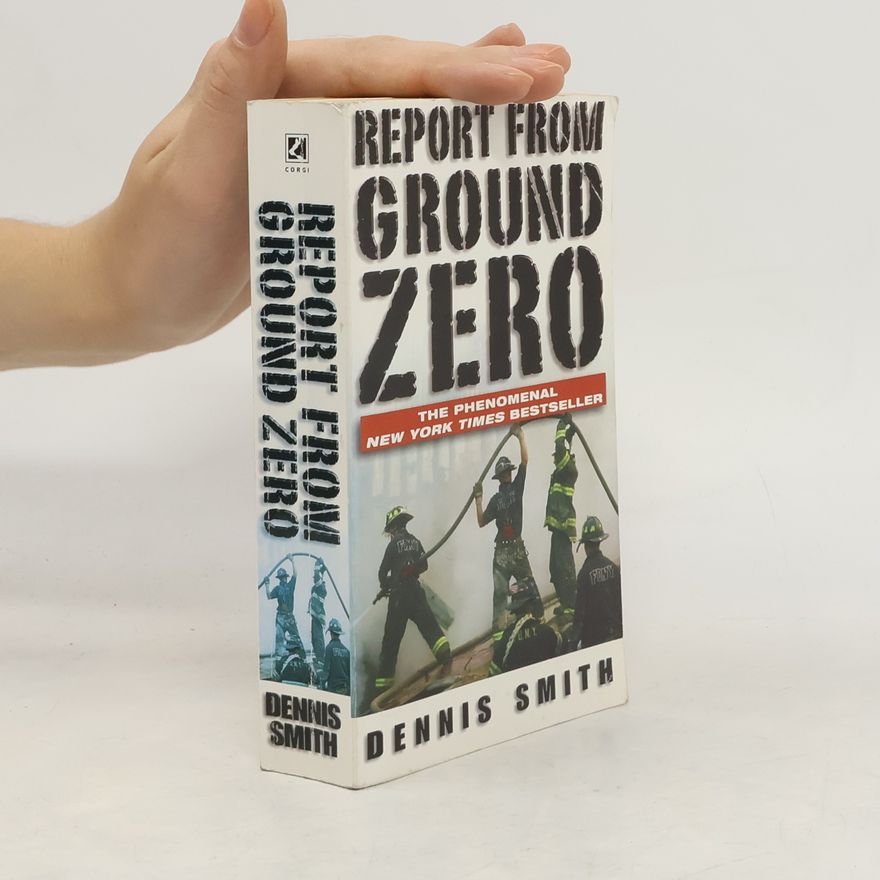 Dennis Smith Report From Ground Zero