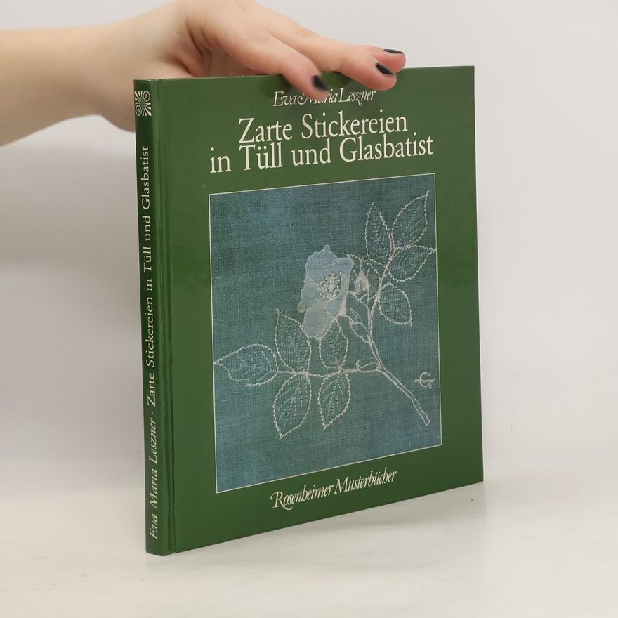 Eva Maria Leszner Zarte Stickereien in Tüll und Glasbatist