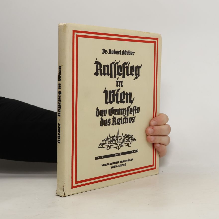 Robert Körber Rassesieg in Wien, der Grenzfeste des Reiches