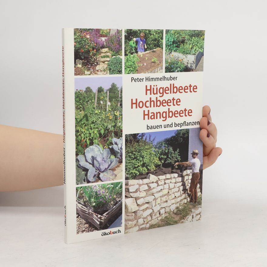 Peter Himmelhuber Hügelbeete, Hochbeete, Hangbeete