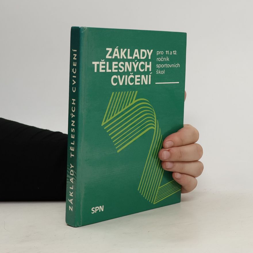 Zdeněk Nádvorník Základy tělesných cvičení pro 11. a 12.ročník sportovních škol