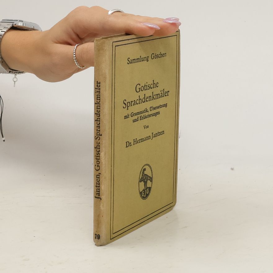 Hermann Jantzen Gotische Sprachdenkmäler: Grammatik, Übersetzung und Erläuterungen