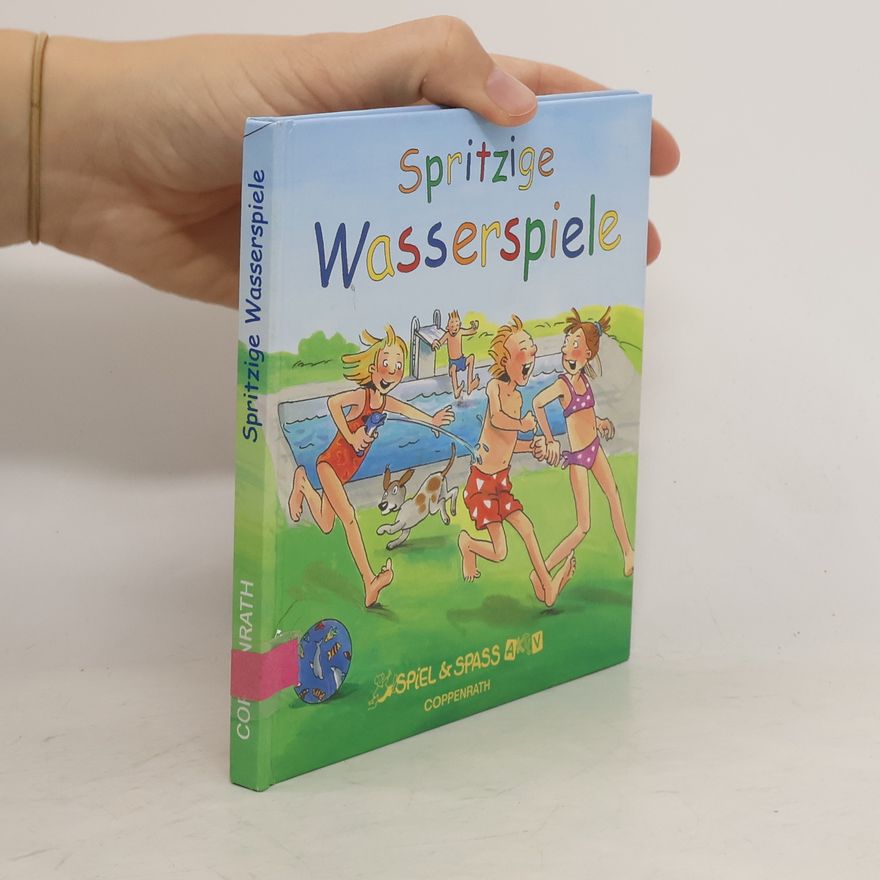 Irmgard Paule Spiel & Spass aktiv - 5: Spritzige Wasserspiele