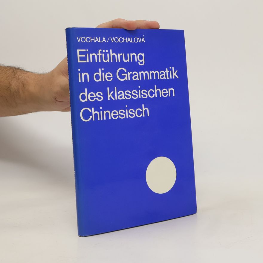 Jaromír Vochala Einführung in die Grammatik des klassischen Chinesisch