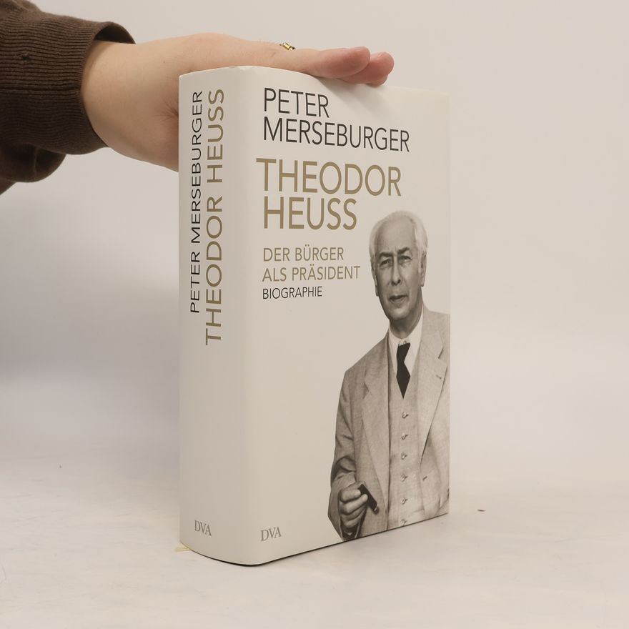 Peter Merseburger Theodor Heuss