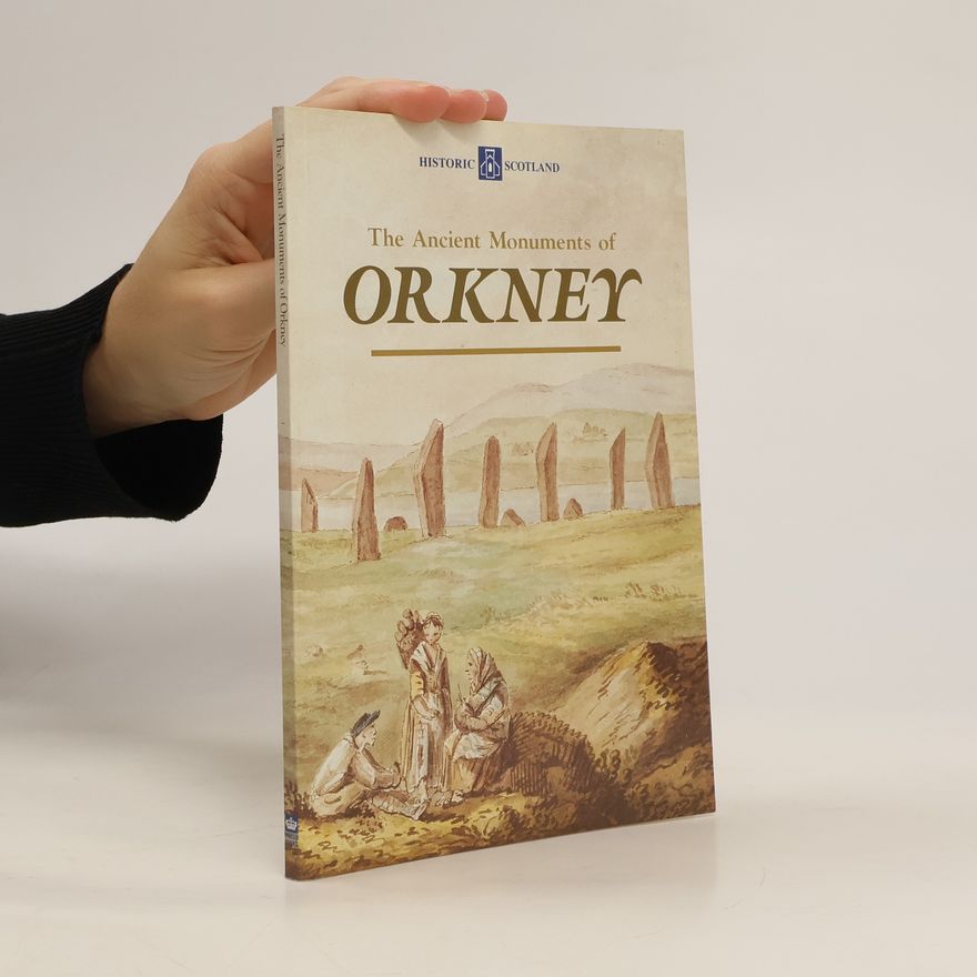 Autorenkollektiv The Ancient Monuments of Orkney