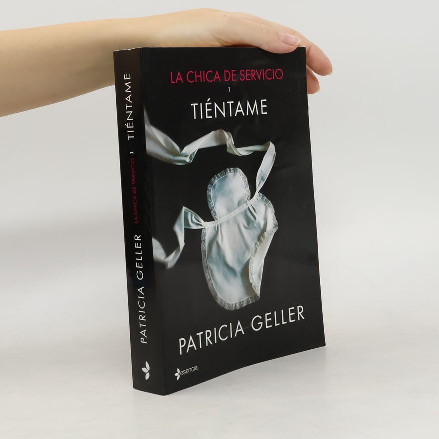 Patricia Geller La chica de servicio - 1: Tiéntame