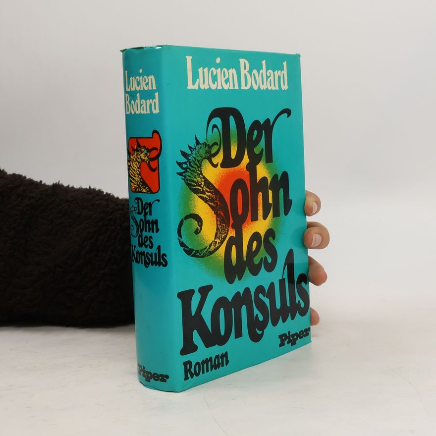 Lucien Bodard Der Sohn des Konsuls