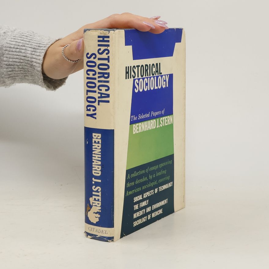 Bernhard J. Stern Historical Sociology the Selected Papers