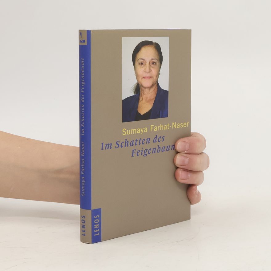 Sumaya Farhat-Naser Im Schatten des Feigenbaums