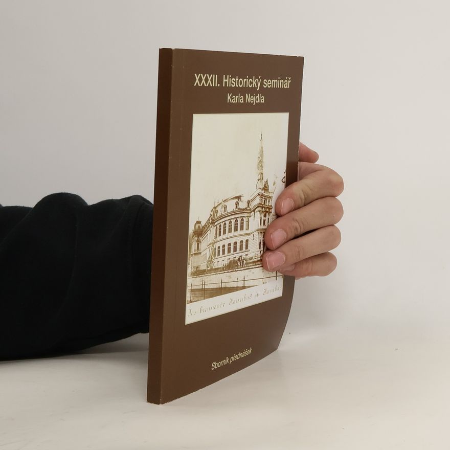 Kolektiv autorů XXXII. Historický seminář Karla Nejdla. Sborník přednášek