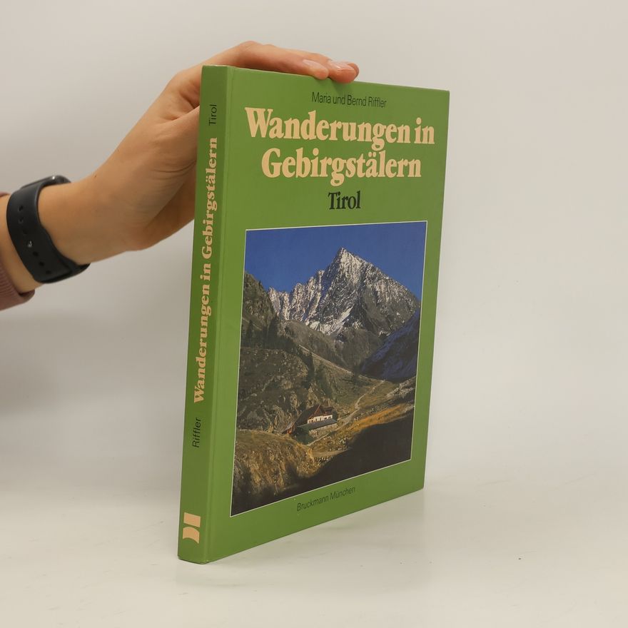 Maria Riffler Wanderungen in Gebirgstälern: Tirol
