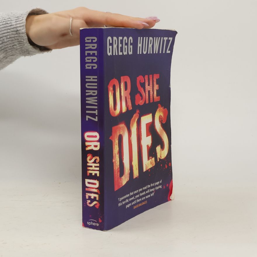 Gregg Hurwitz Or She Dies