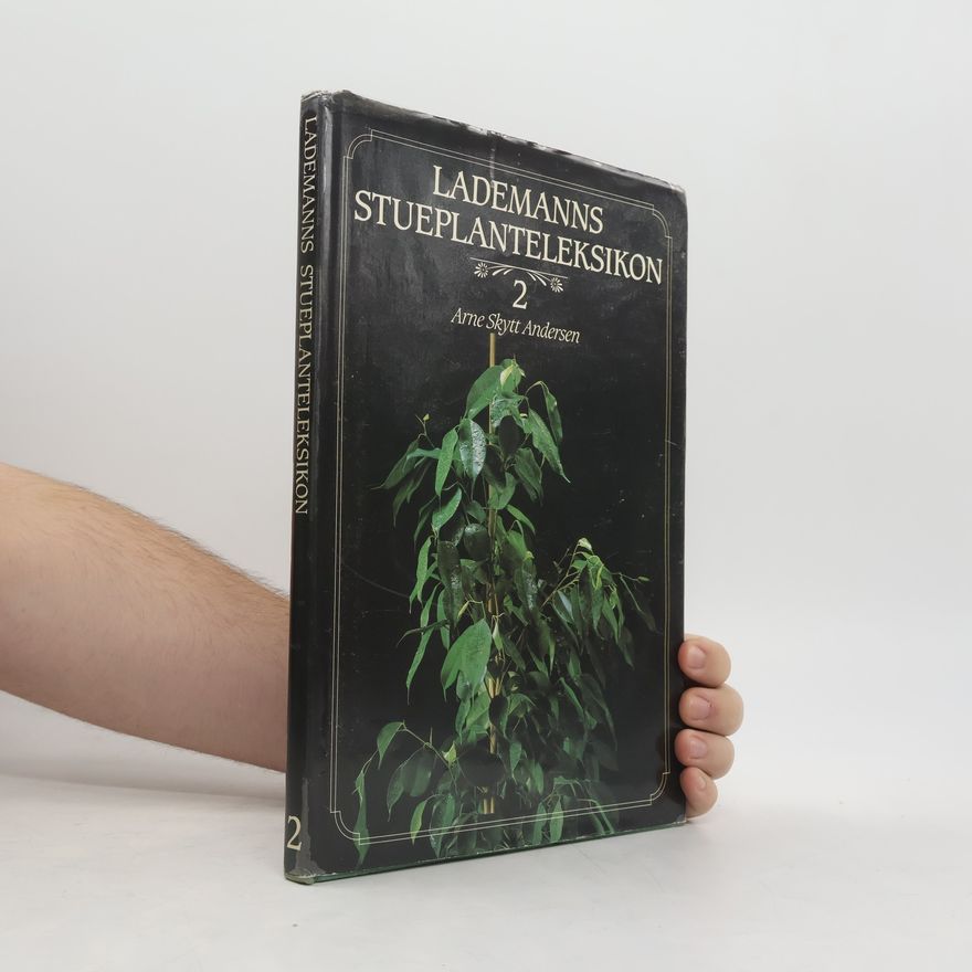 Arne Skytt Andersen Lademanns stueplanteleksikon 2