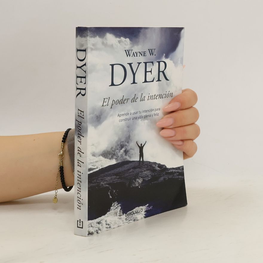 Wayne W. Dyer El Poder de la Intencion / The Power of Intention