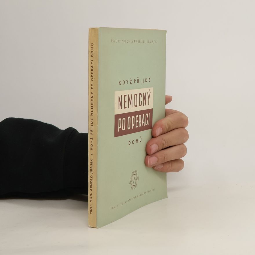 Arnold Jirásek Když přijde nemocný po operaci domů