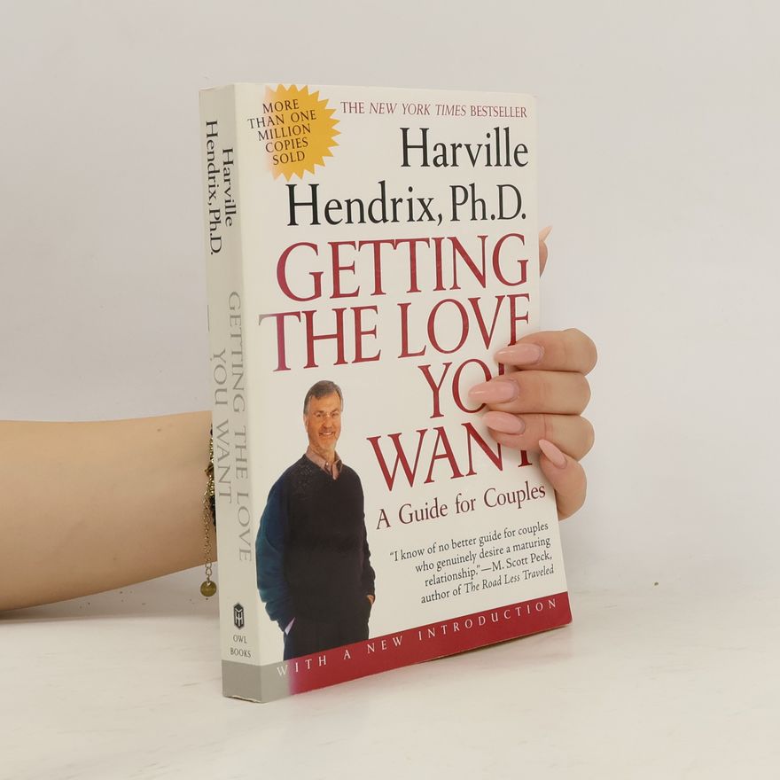 Harville Hendrix Getting the Love You Want