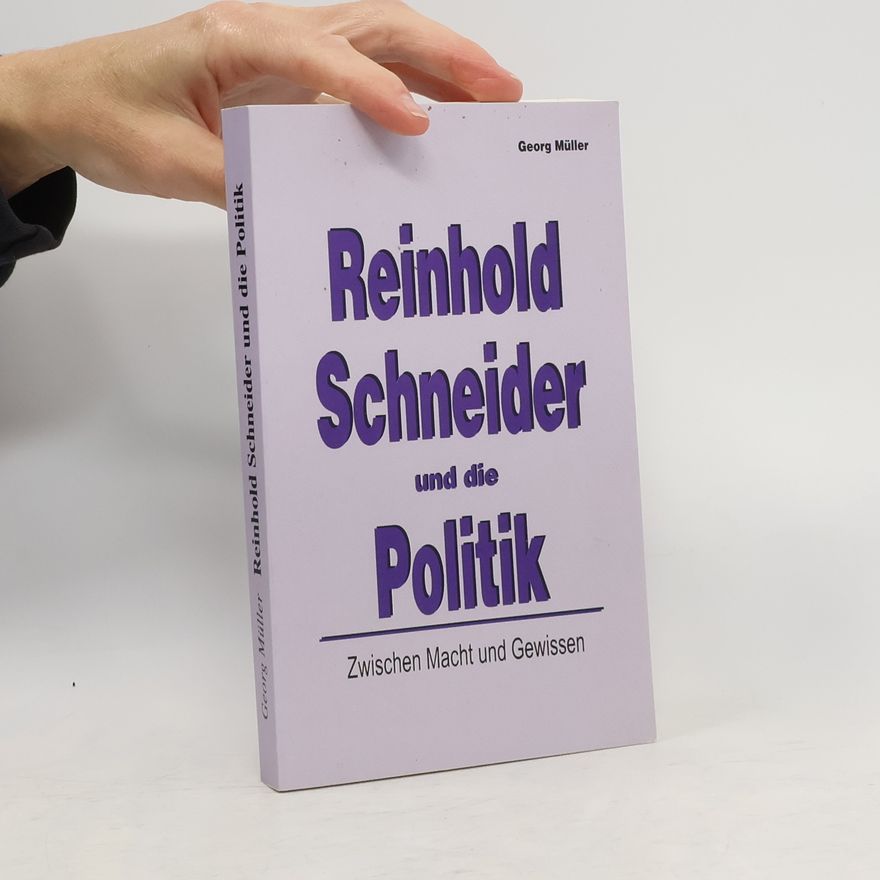 Georg Müller Reinhold Schneider und die Politik