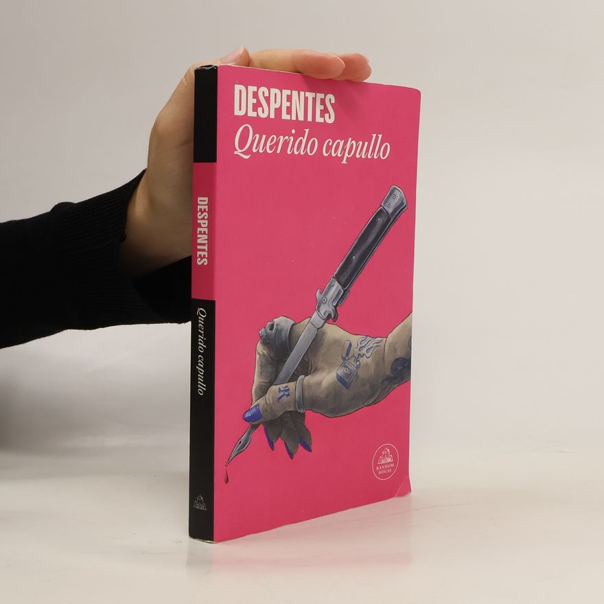 Virginie Despentes Querido capullo