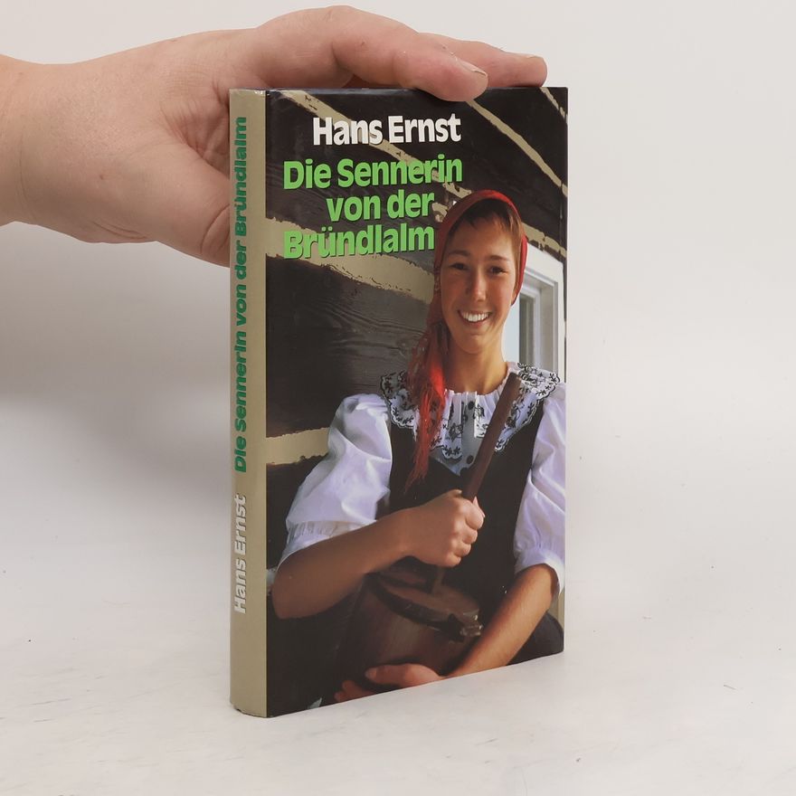 Hans-Ernst Schwiete Die Sennerin von der Bründlalm