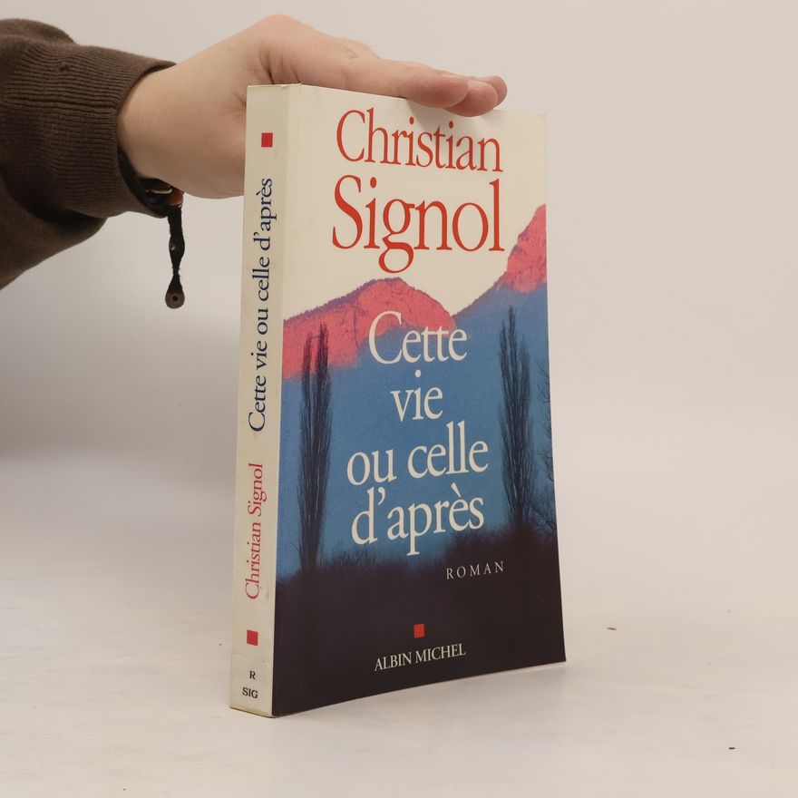 Christian Signol Cette vie ou celle d'après