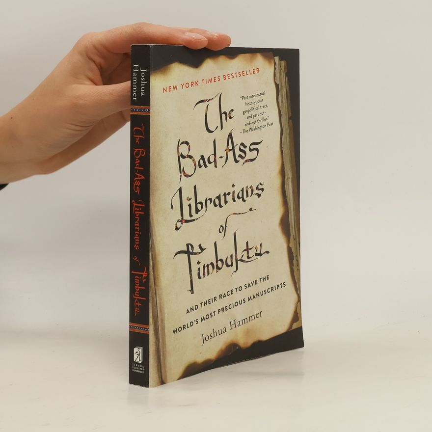 Joshua Hammer The Bad-Ass Librarians of Timbuktu