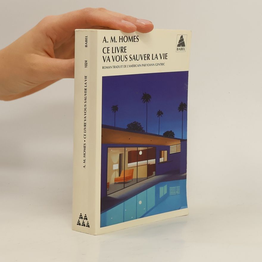 A. M. Homes Ce livre va vous sauver la vie