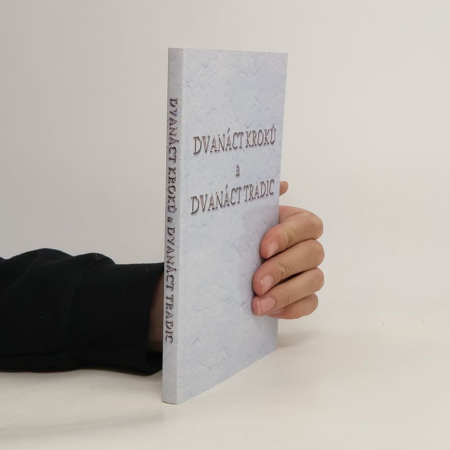 Kolektiv autorů Dvanáct kroků a dvanáct tradic