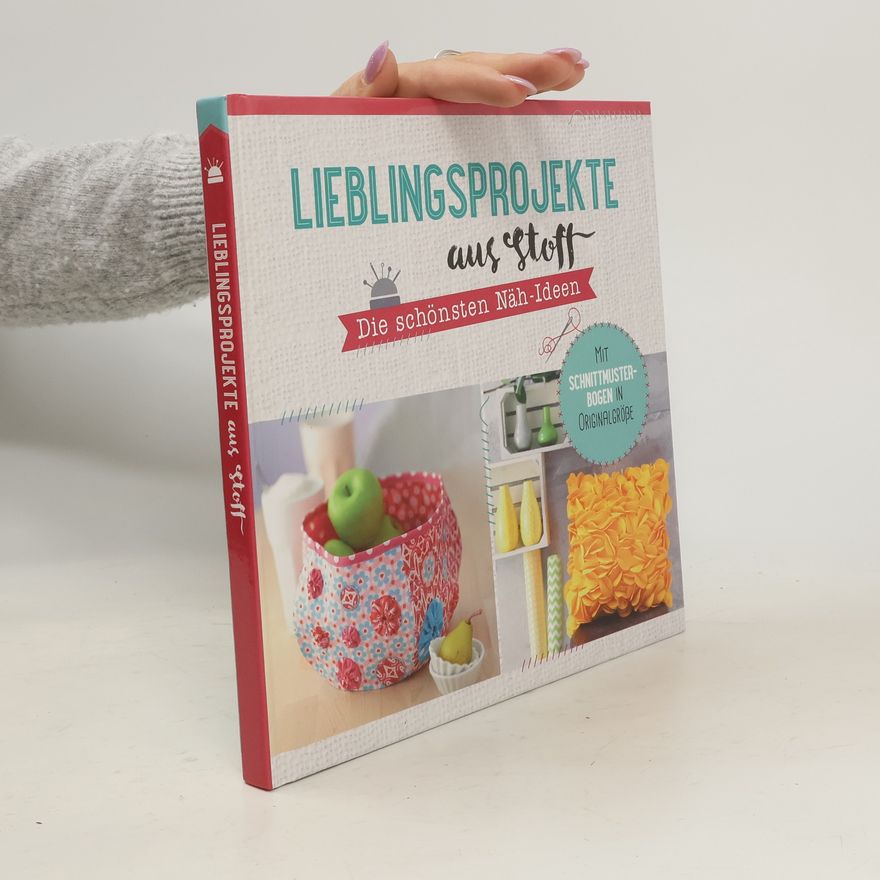 Kolektiv autorů Lieblingsprojekte aus Stoff: Die schönsten Näh-Ideen