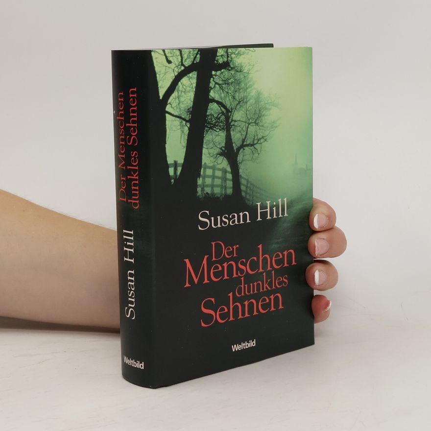 Susan Hill Der Menschen dunkles Sehnen